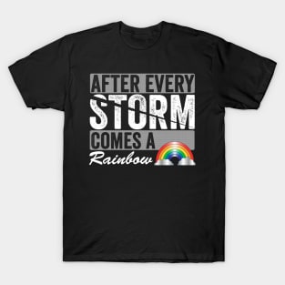 After Every Storm Comes A Rainbow T-Shirt